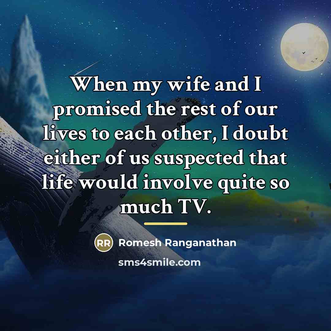 “When my wife and I promised the rest of our…” quote by Romesh Ranganathan
