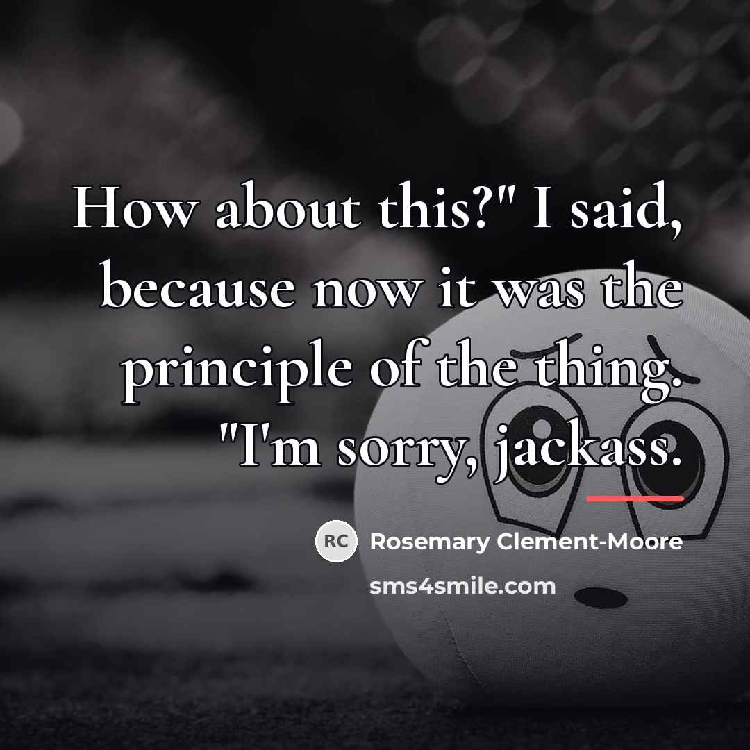 “How about this?" I said, because now it was the…” quote by Rosemary Clement-Moore