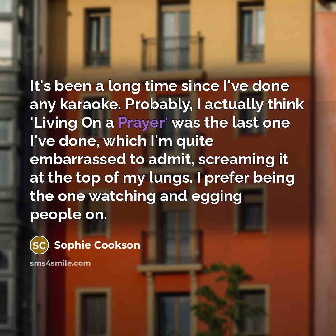“It's been a long time since I've done any karaoke.…” quote by Sophie Cookson