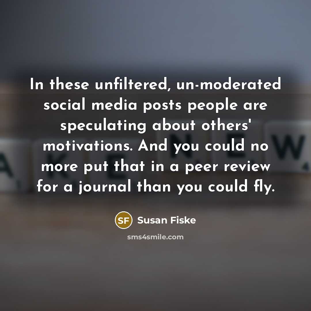 “In these unfiltered, un-moderated social media posts people are speculating…” quote by Susan Fiske
