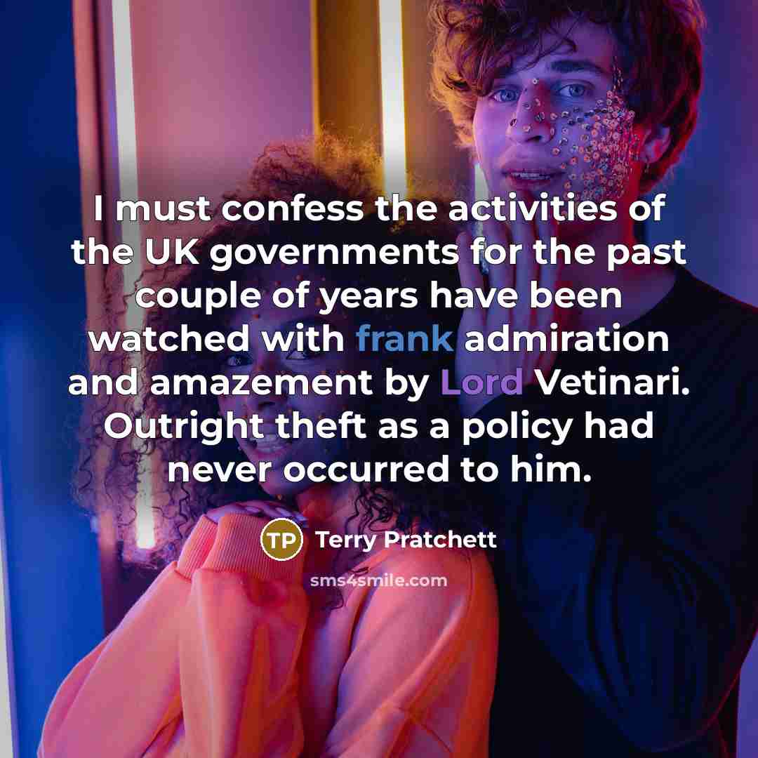 “I must confess the activities of the UK governments for…” quote by Terry Pratchett