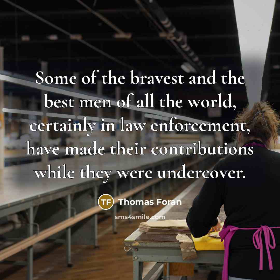 “Some of the bravest and the best men of all…” quote by Thomas Foran