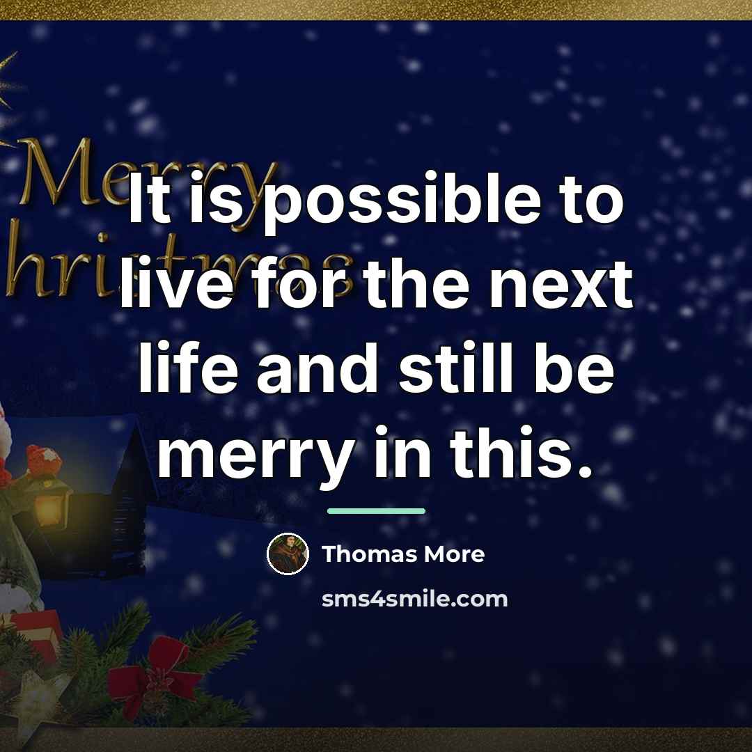 “It is possible to live for the next life and…” quote by Thomas More