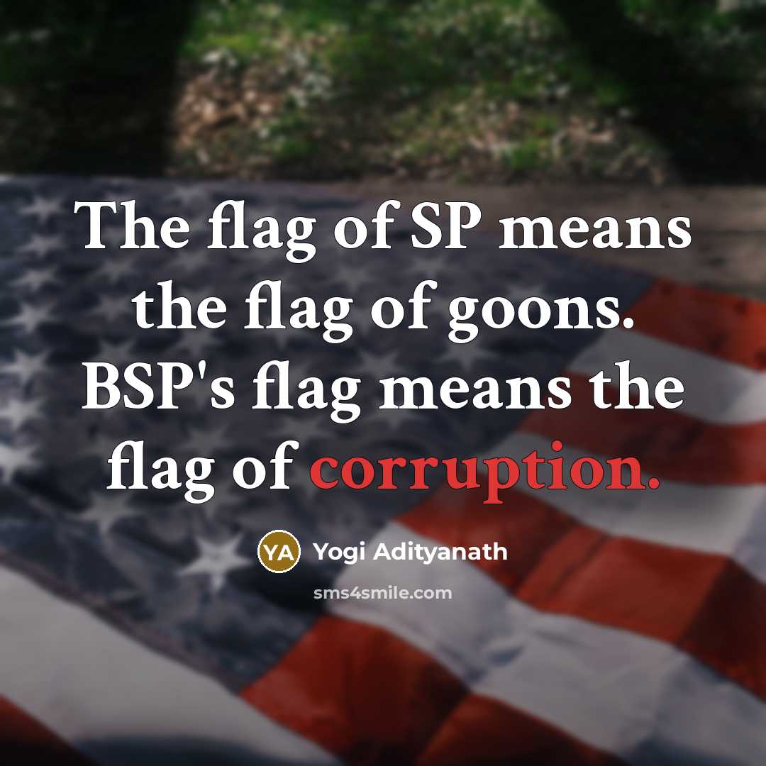 “The flag of SP means the flag of goons. BSP's…” quote by Yogi Adityanath