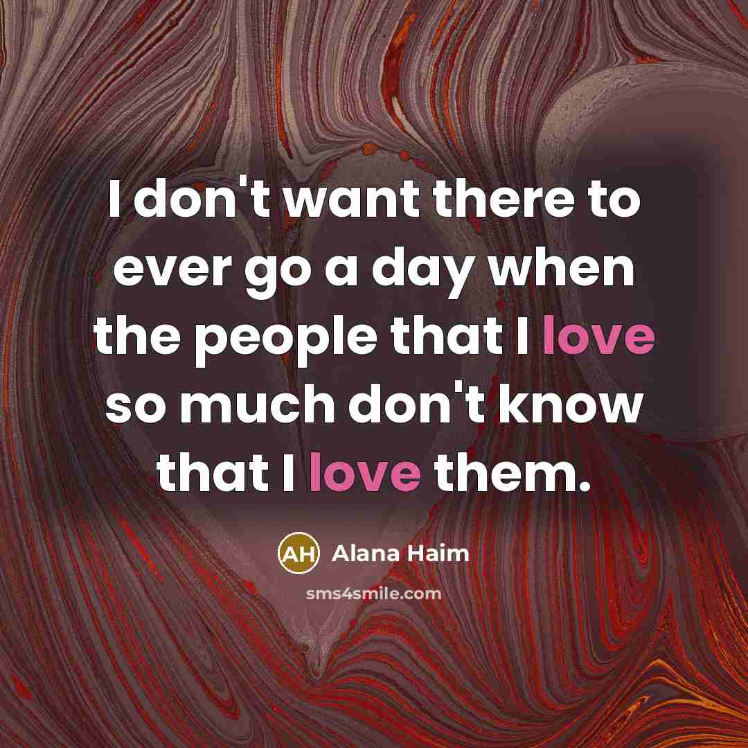 “I don't want there to ever go a day when…” quote by Alana Haim