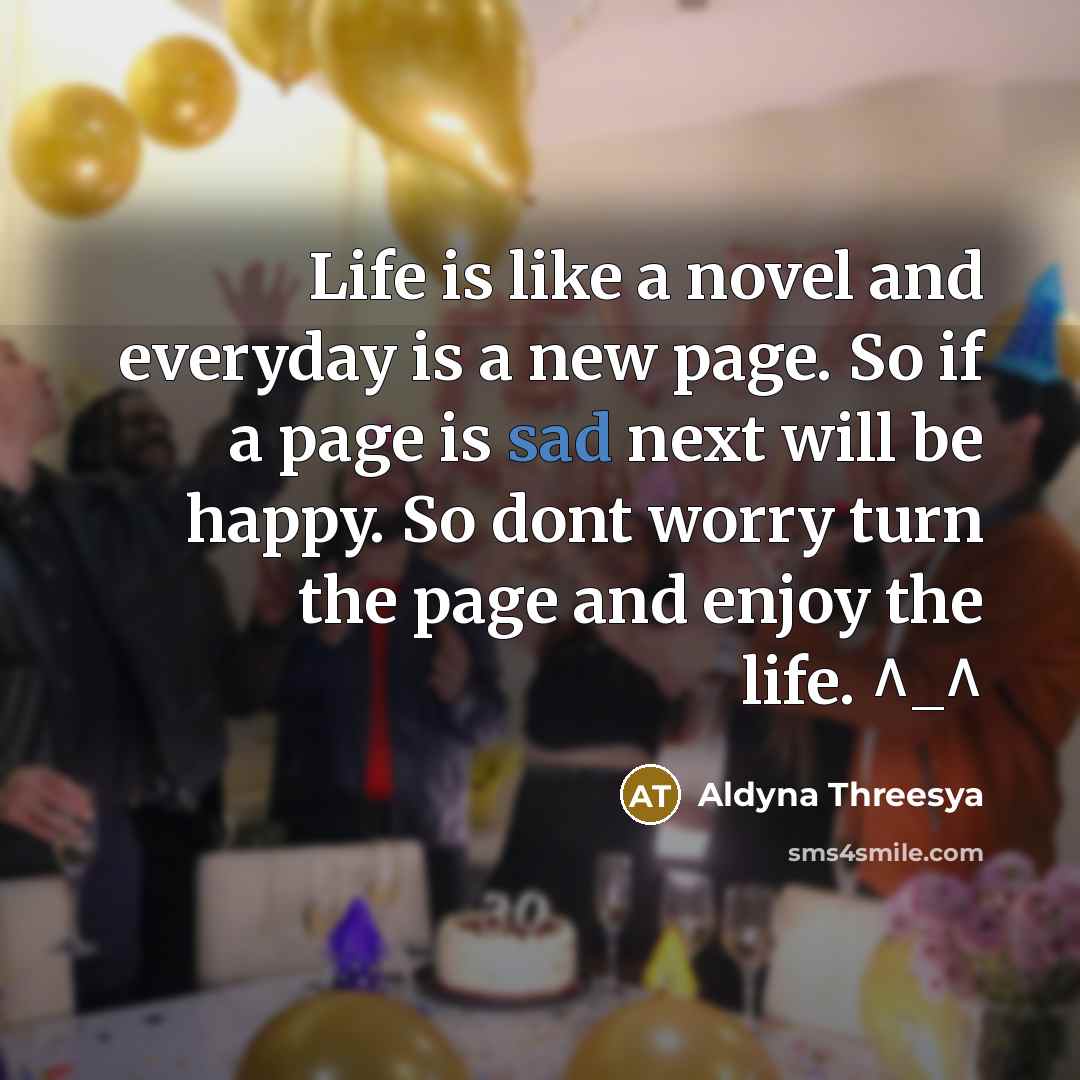 “Life is like a novel and everyday is a new…” quote by Aldyna Threesya