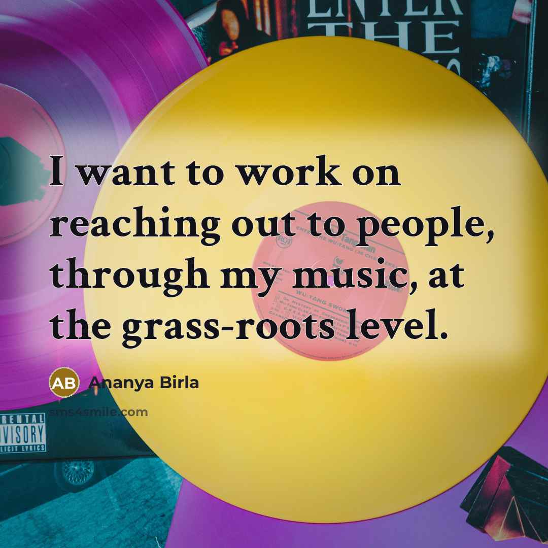 “I want to work on reaching out to people, through…” quote by Ananya Birla