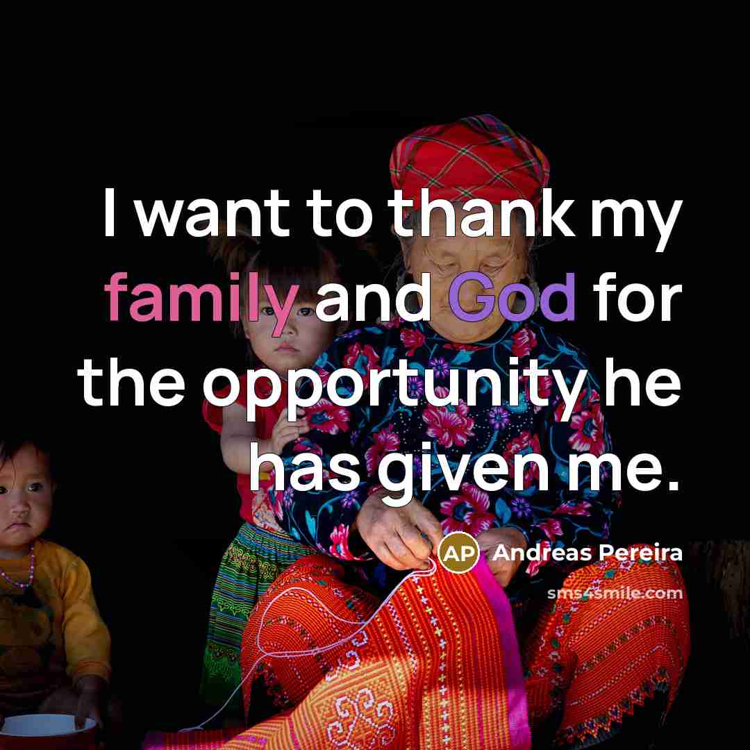 “I want to thank my family and God for the…” quote by Andreas Pereira
