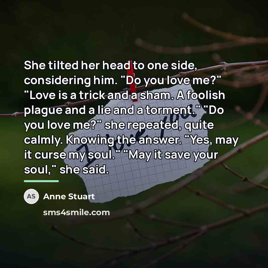 “She tilted her head to one side, considering him. "Do…” quote by Anne Stuart