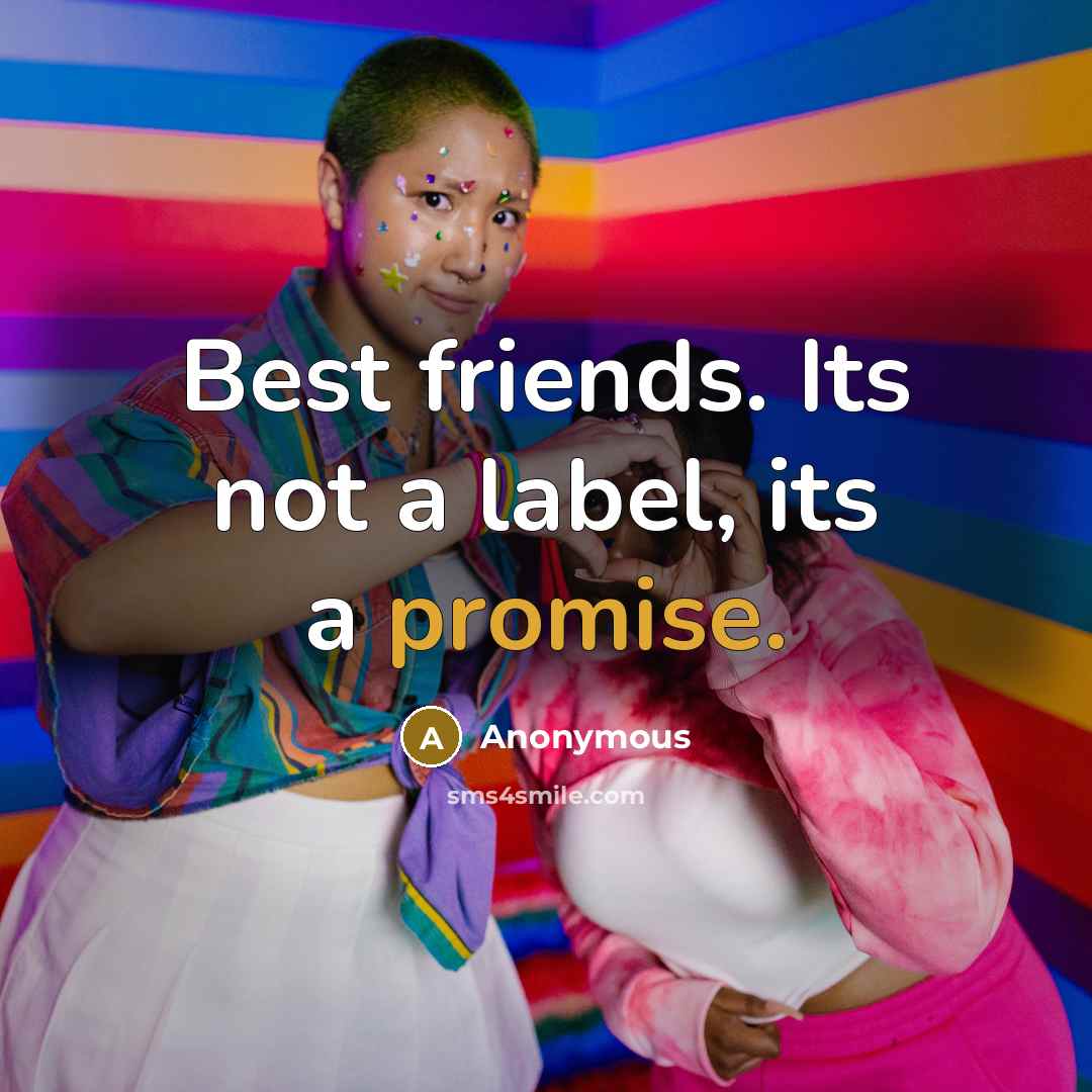 “Best friends. Its not a label, its a promise.…” quote by Anonymous