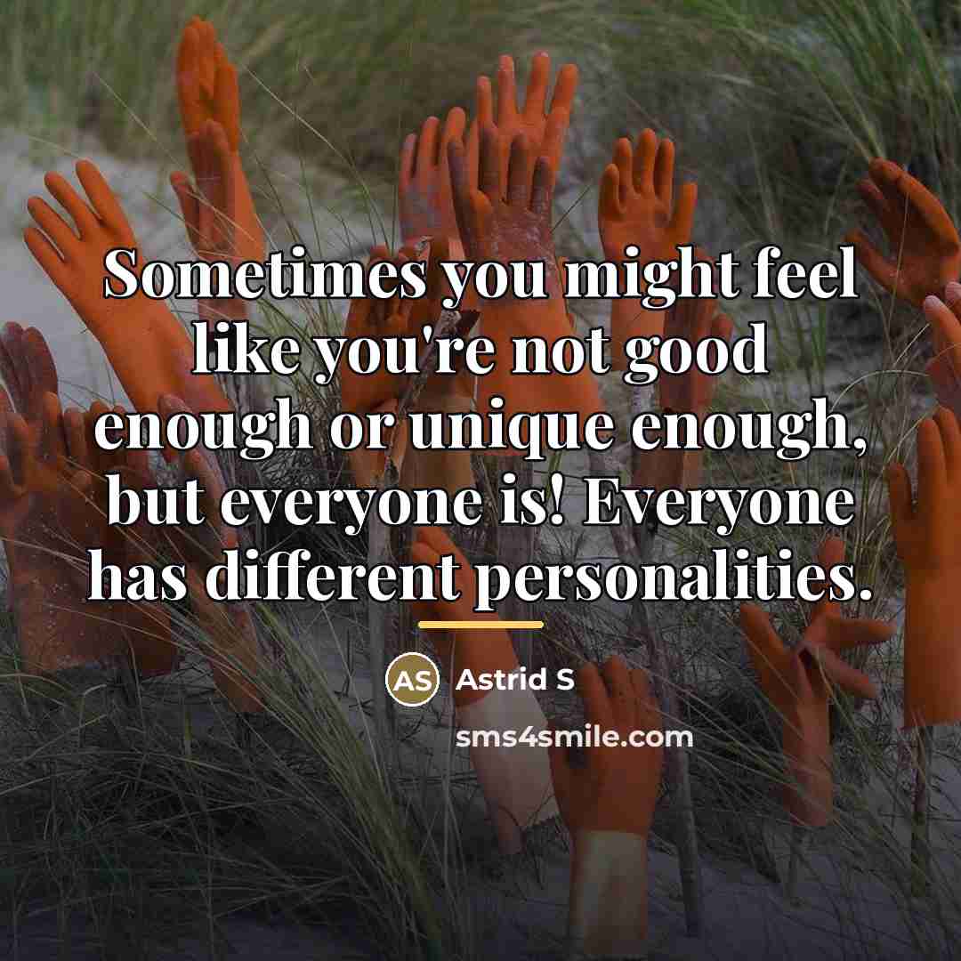 “Sometimes you might feel like you're not good enough or…” quote by Astrid S