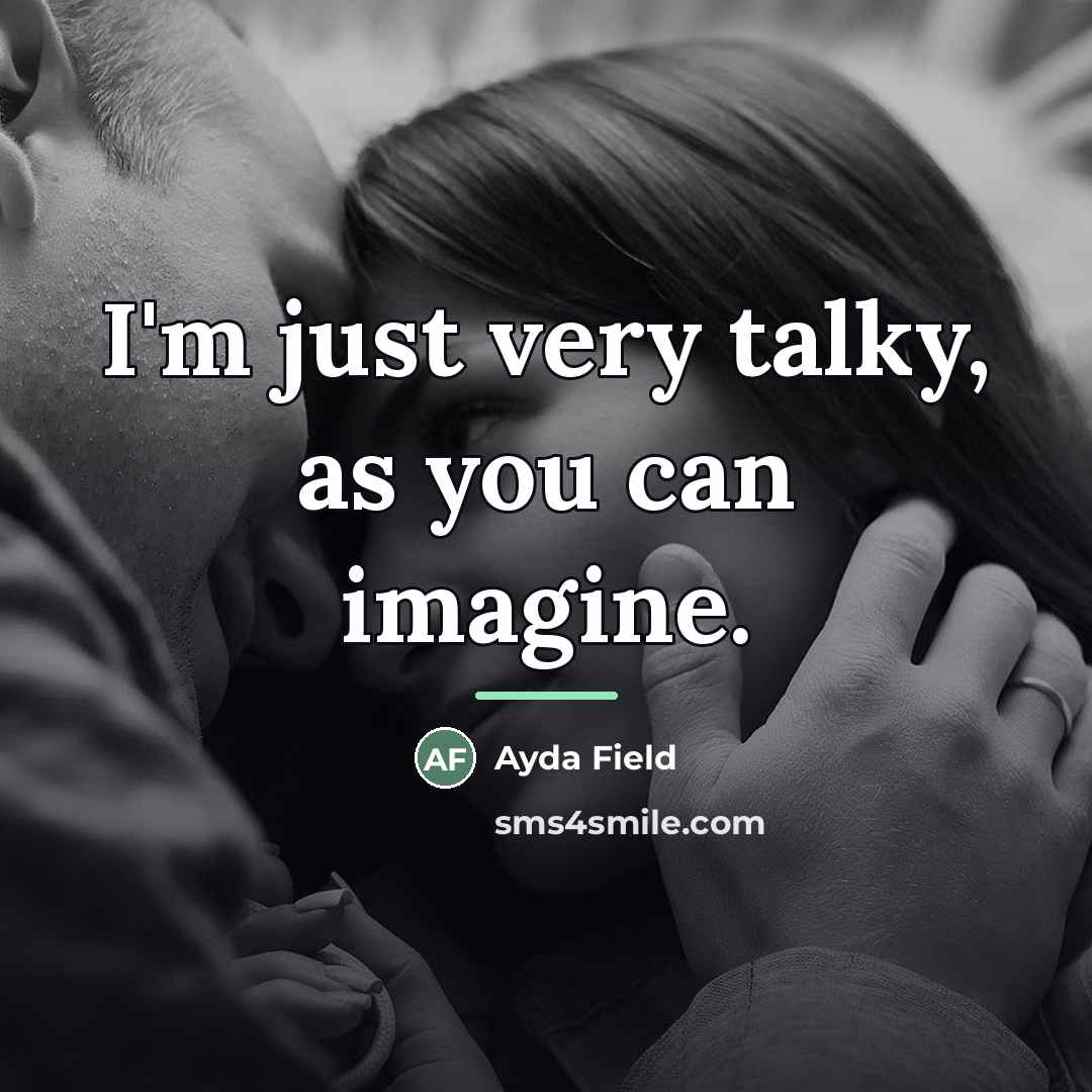 “I'm just very talky, as you can imagine.…” quote by Ayda Field