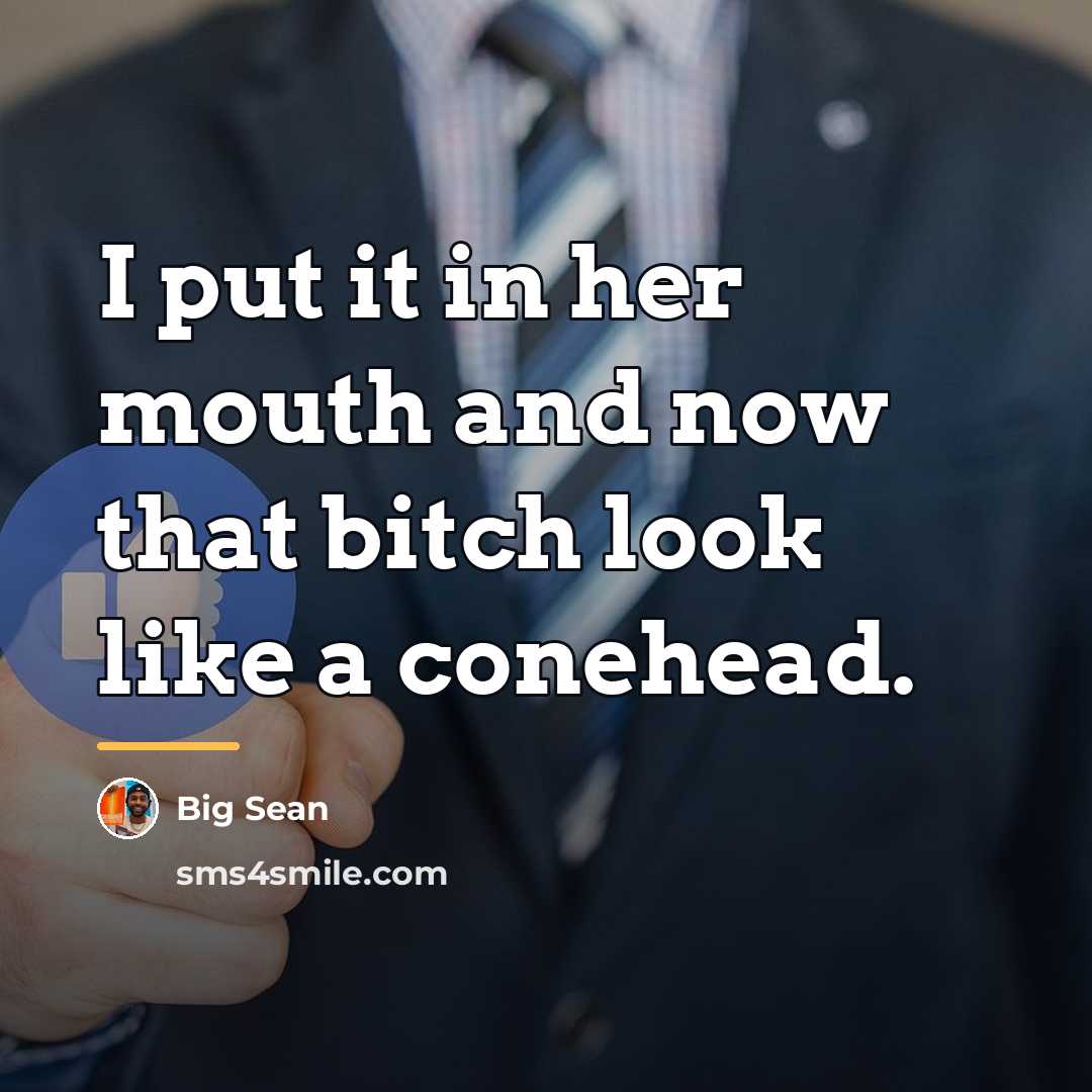 “I put it in her mouth and now that bitch…” quote by Big Sean
