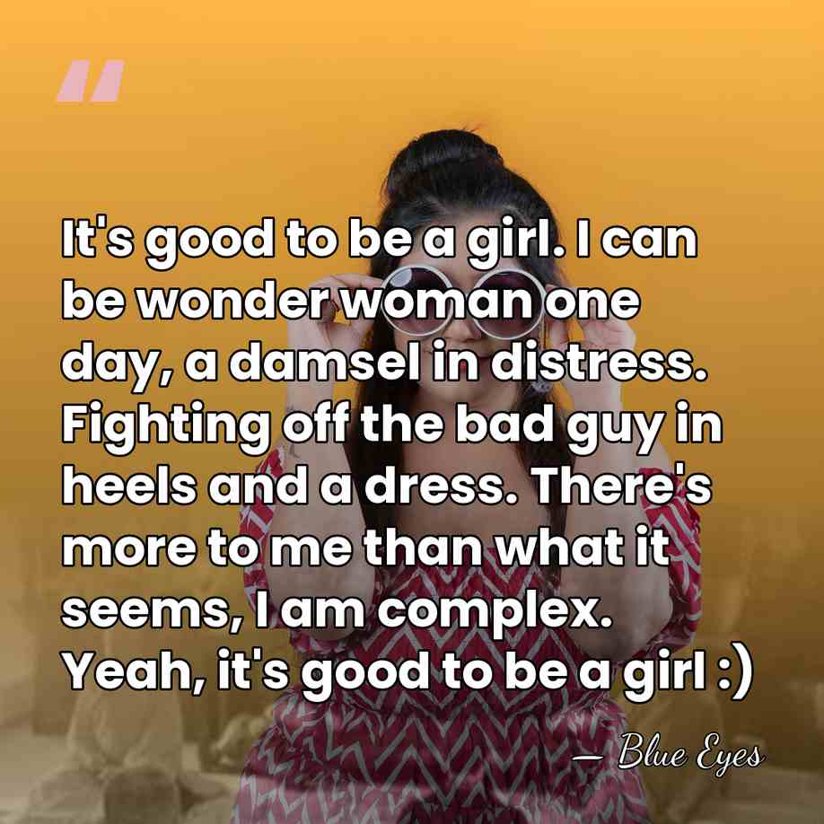 It's good to be a girl. I can be wonder woman one&hellip; - Blue Eyes