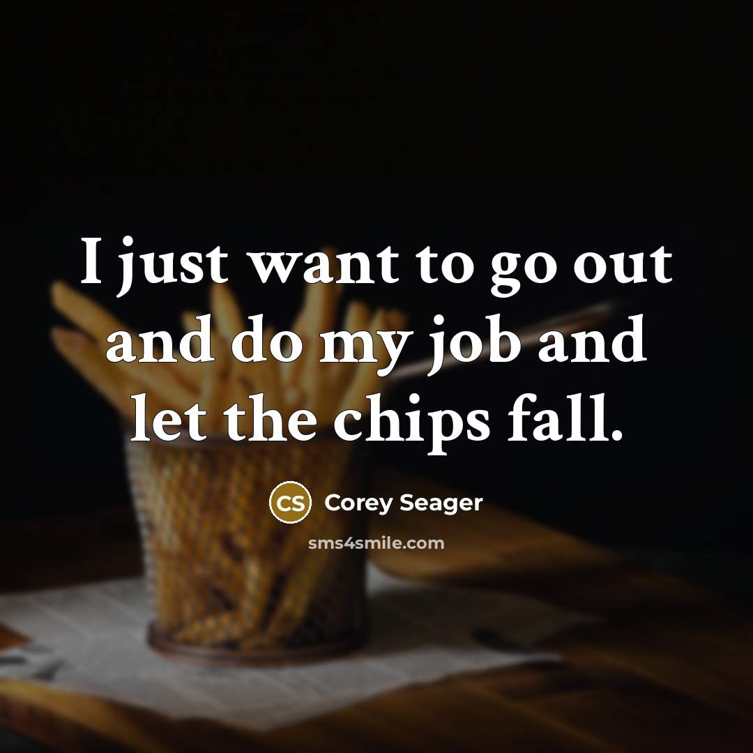 “I just want to go out and do my job…” quote by Corey Seager