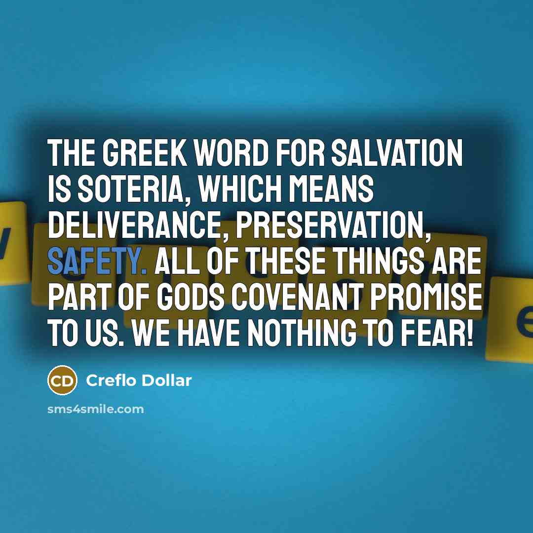 “The Greek word for salvation is soteria, which means deliverance,…” quote by Creflo Dollar