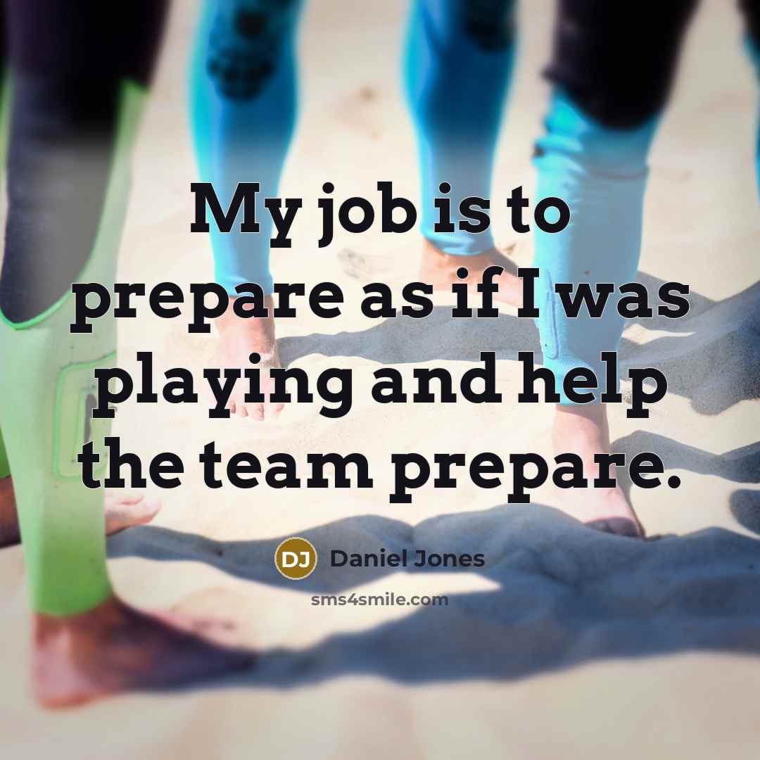 “My job is to prepare as if I was playing…” quote by Daniel Jones