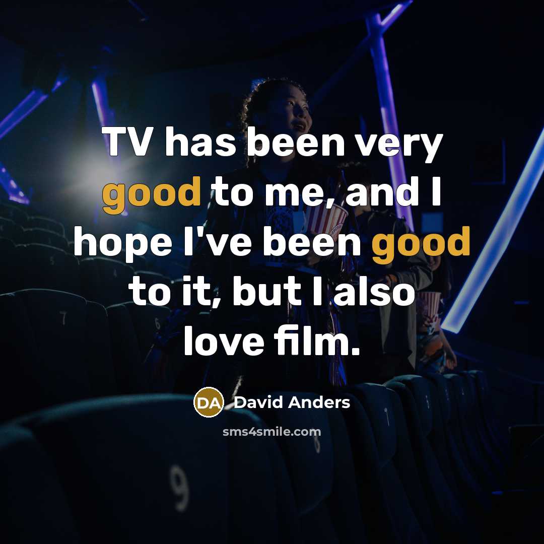 “TV has been very good to me, and I hope…” quote by David Anders