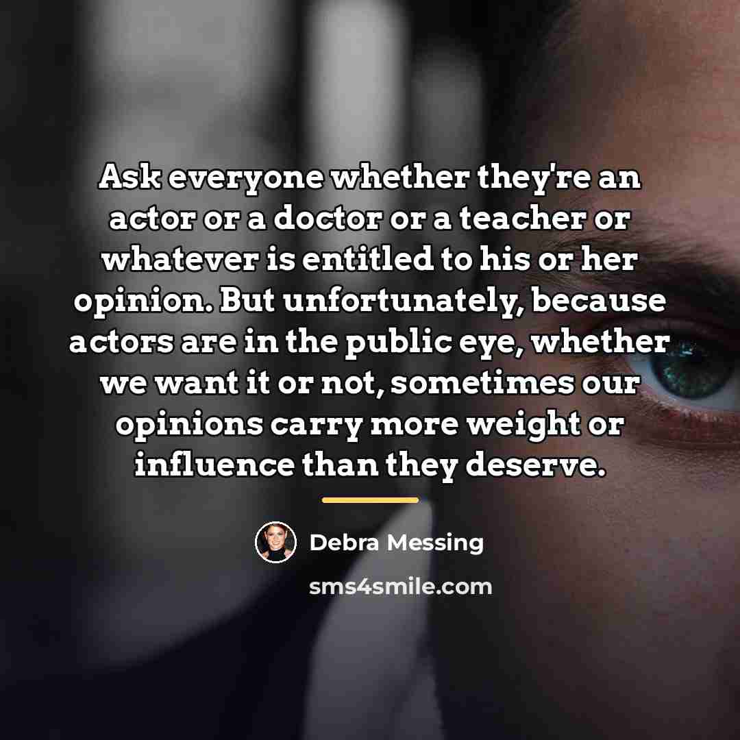 “Ask everyone whether they're an actor or a doctor or…” quote by Debra Messing