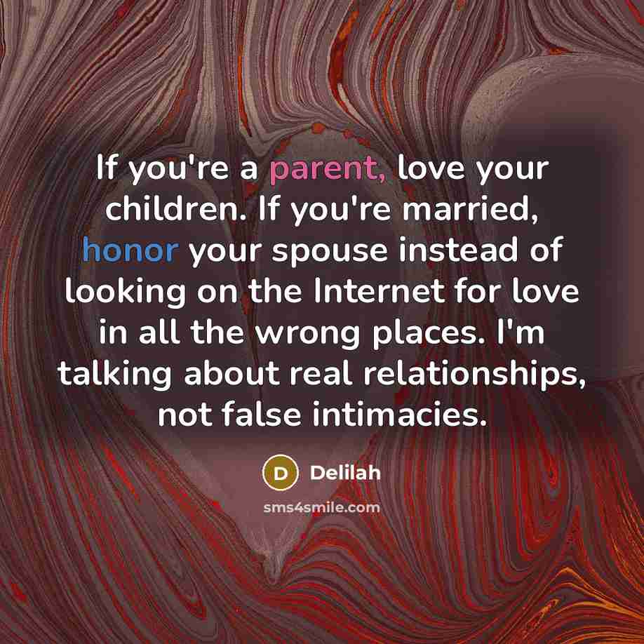 “If you're a parent, love your children. If you're married,…” quote by Delilah