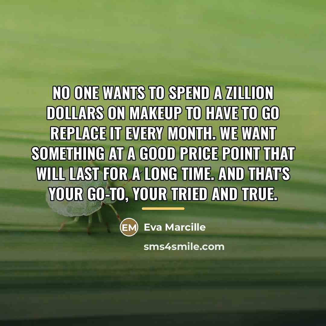 “No one wants to spend a zillion dollars on makeup…” quote by Eva Marcille