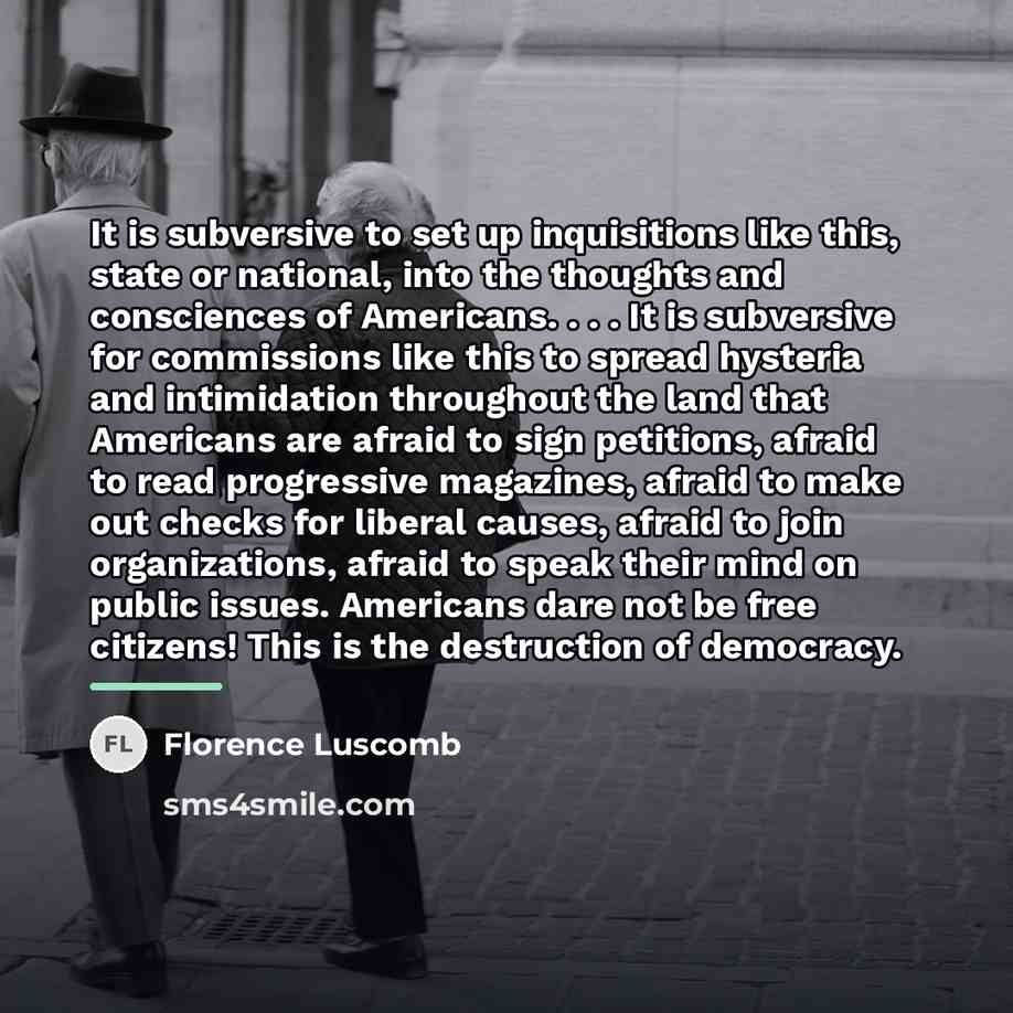 “It is subversive to set up inquisitions like this, state…” quote by Florence Luscomb