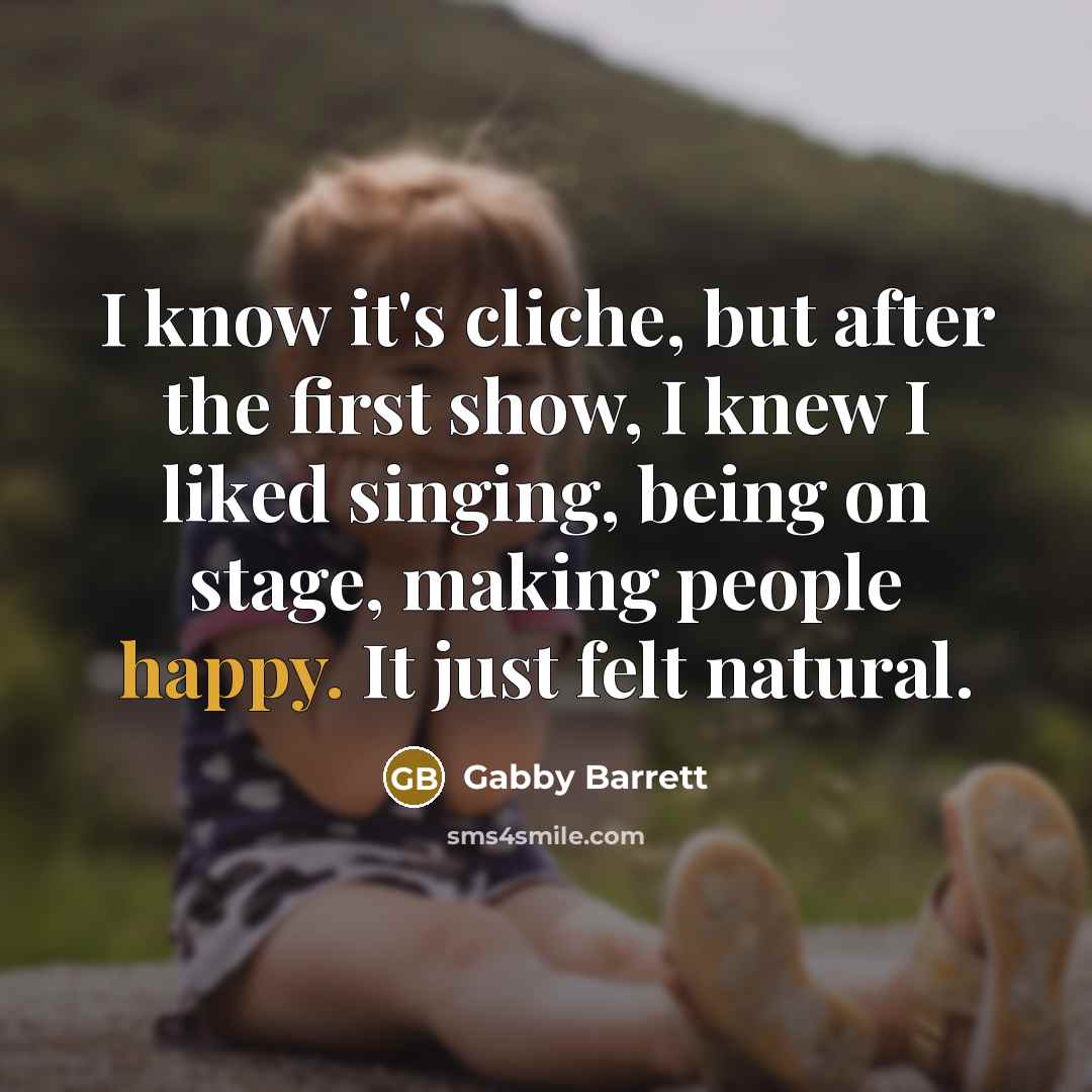 “I know it's cliche, but after the first show, I…” quote by Gabby Barrett