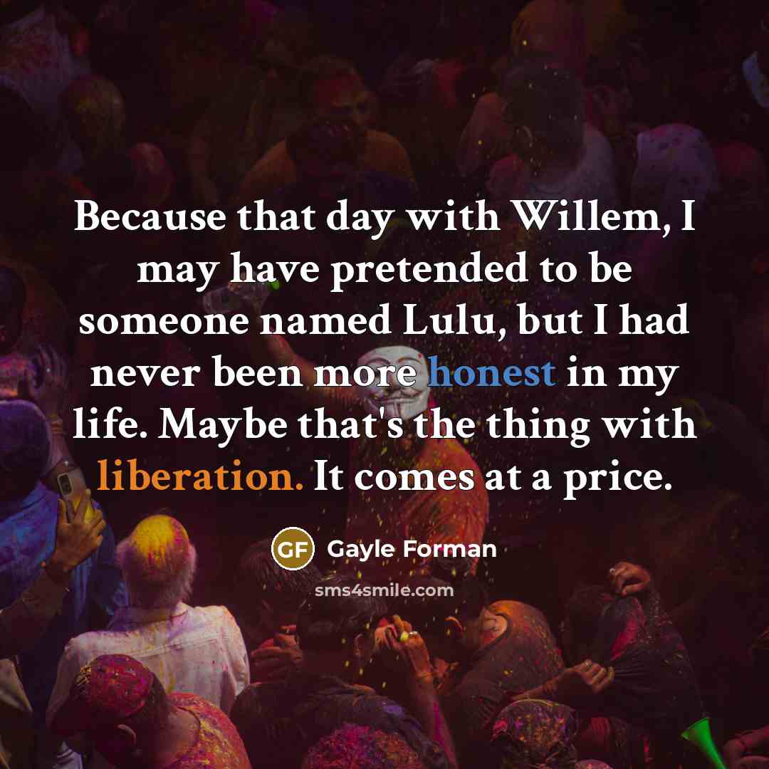 “Because that day with Willem, I may have pretended to…” quote by Gayle Forman