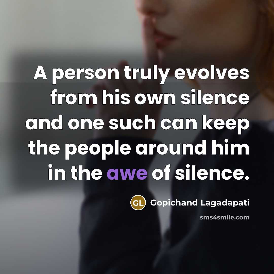 “A person truly evolves from his own silence and one…” quote by Gopichand Lagadapati