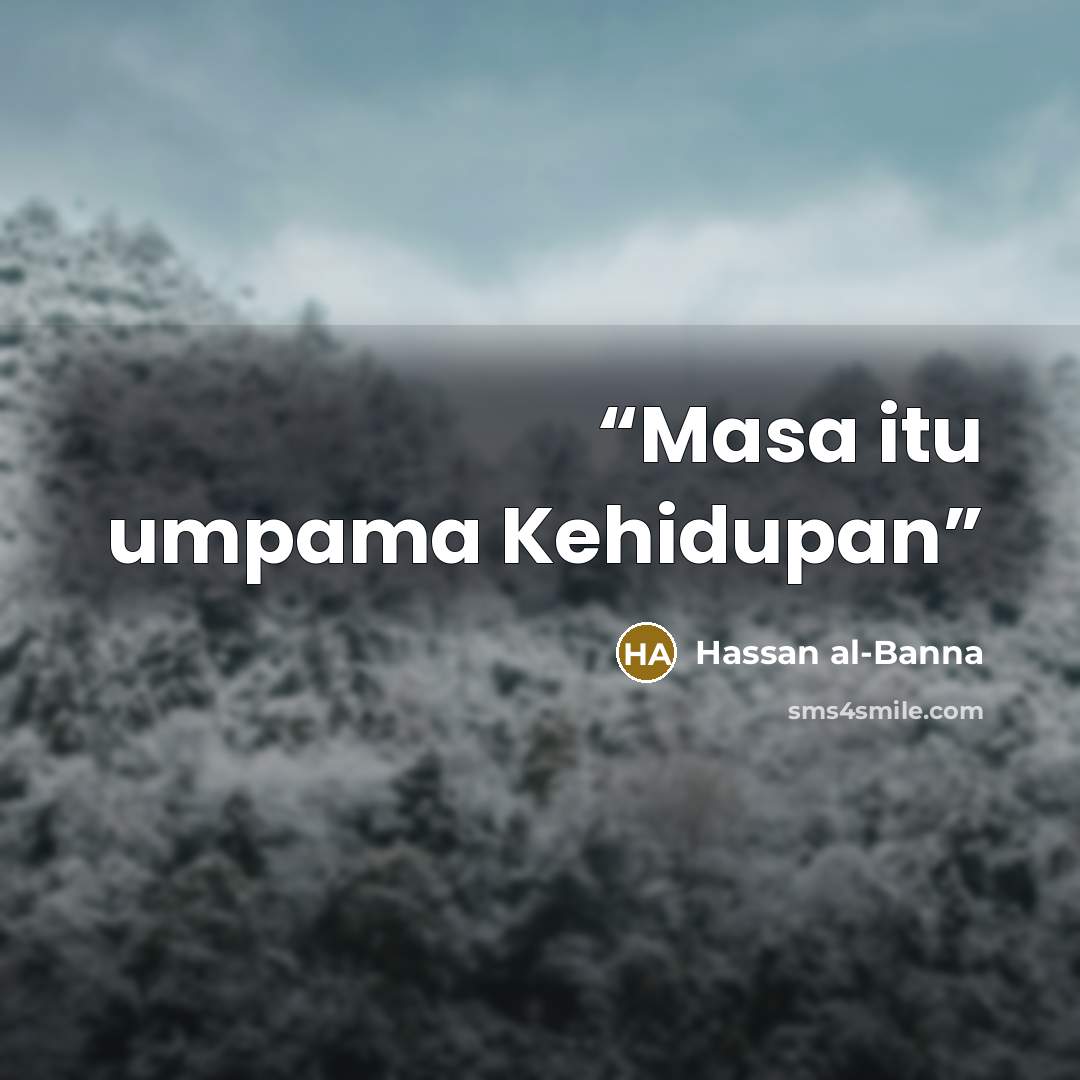 “Masa itu umpama Kehidupan” quote by Hassan Al-Banna
