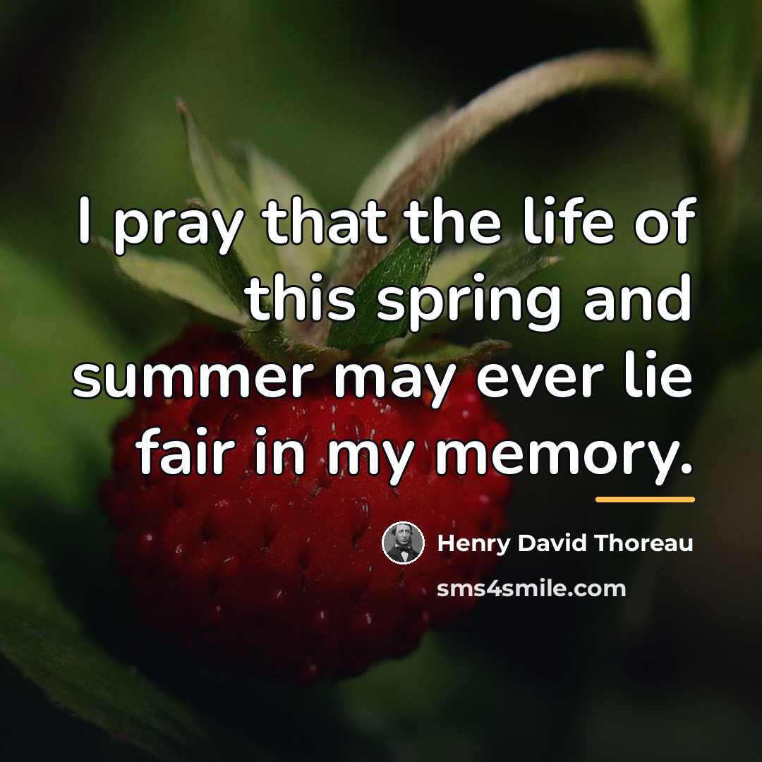 “I pray that the life of this spring and summer…” quote by Henry David Thoreau