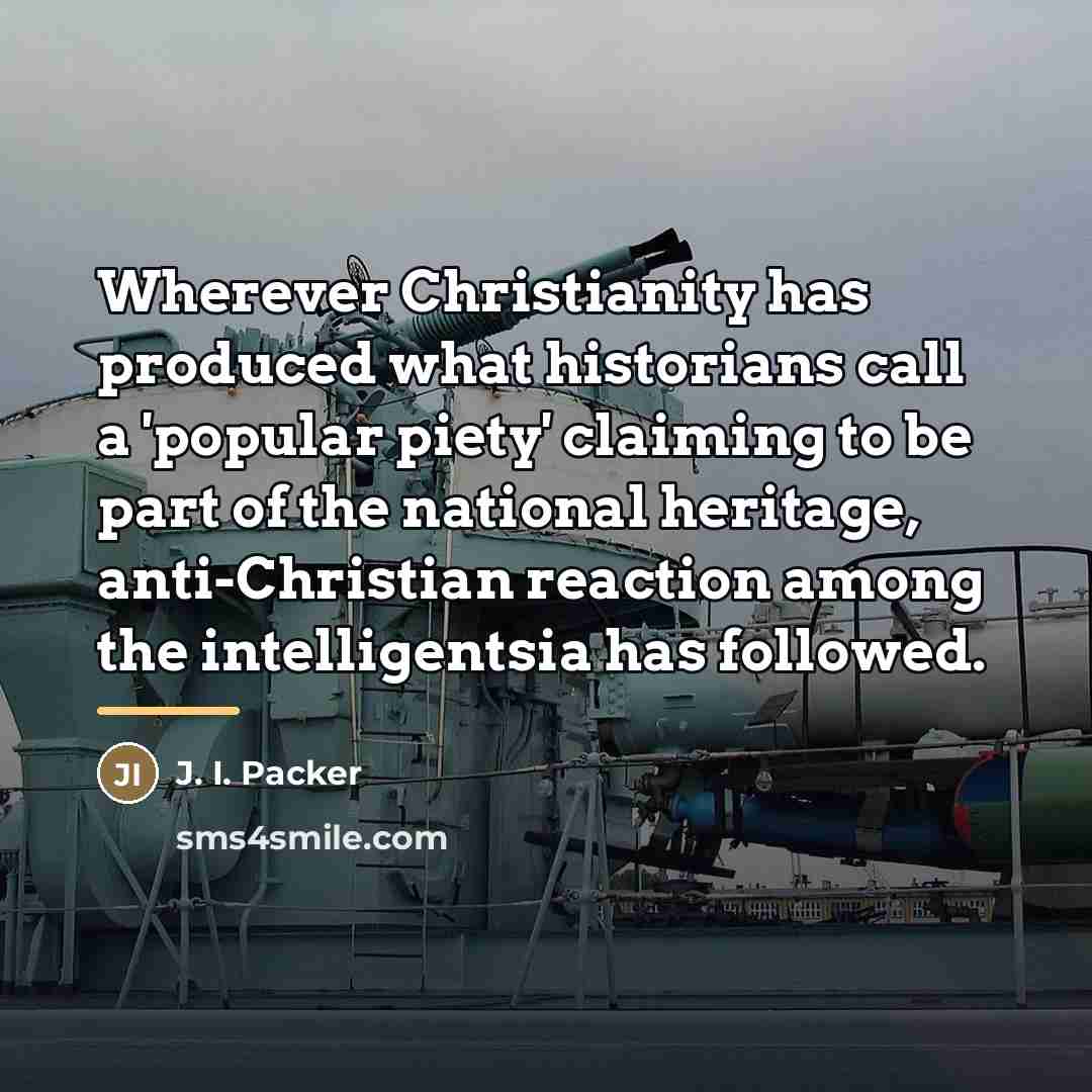 “Wherever Christianity has produced what historians call a 'popular piety'…” quote by J. I. Packer