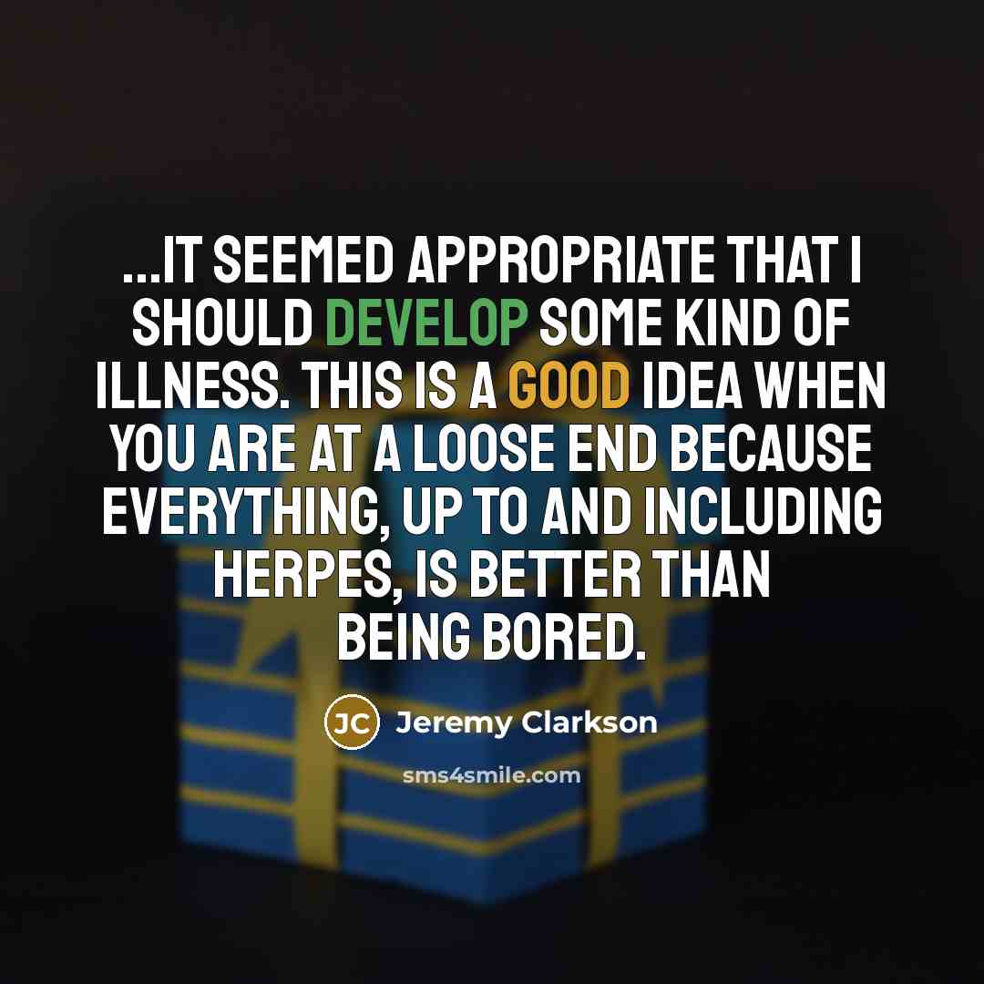“...it seemed appropriate that I should develop some kind of…” quote by Jeremy Clarkson