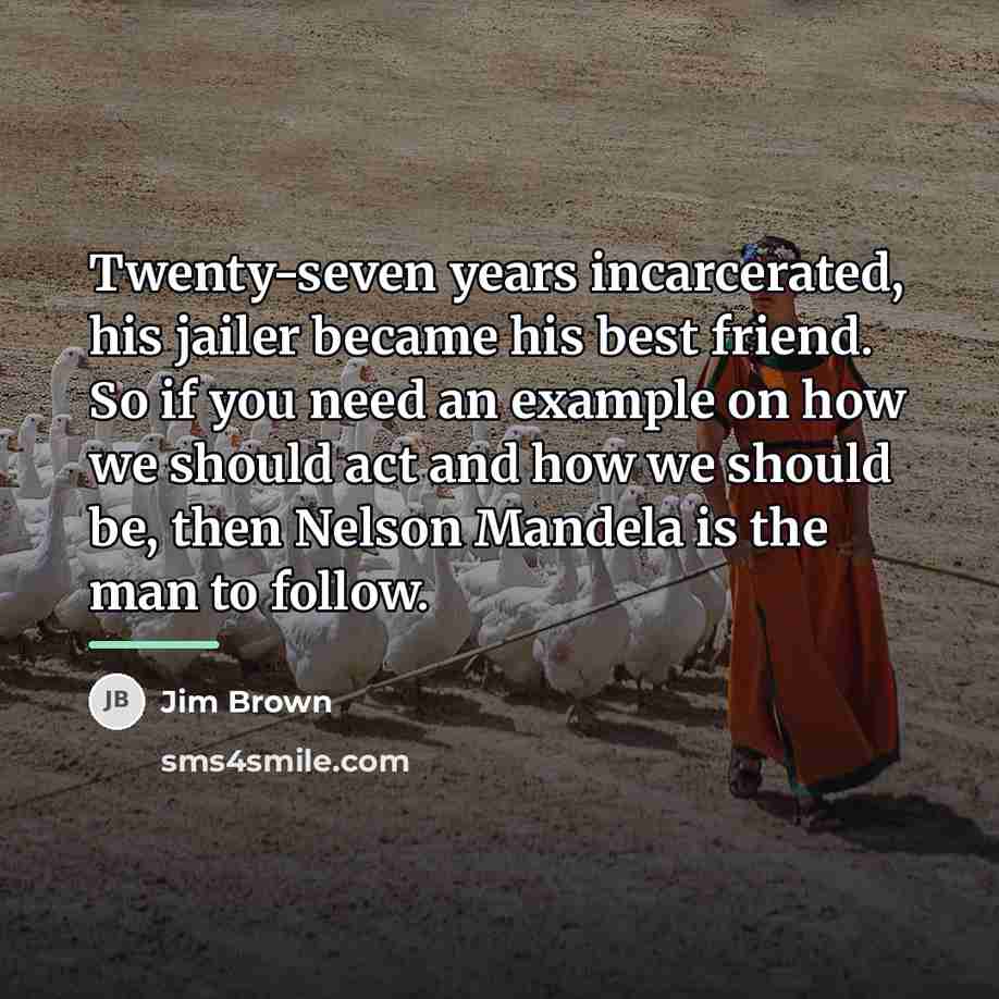 “Twenty-seven years incarcerated, his jailer became his best friend. So…” quote by Jim Brown