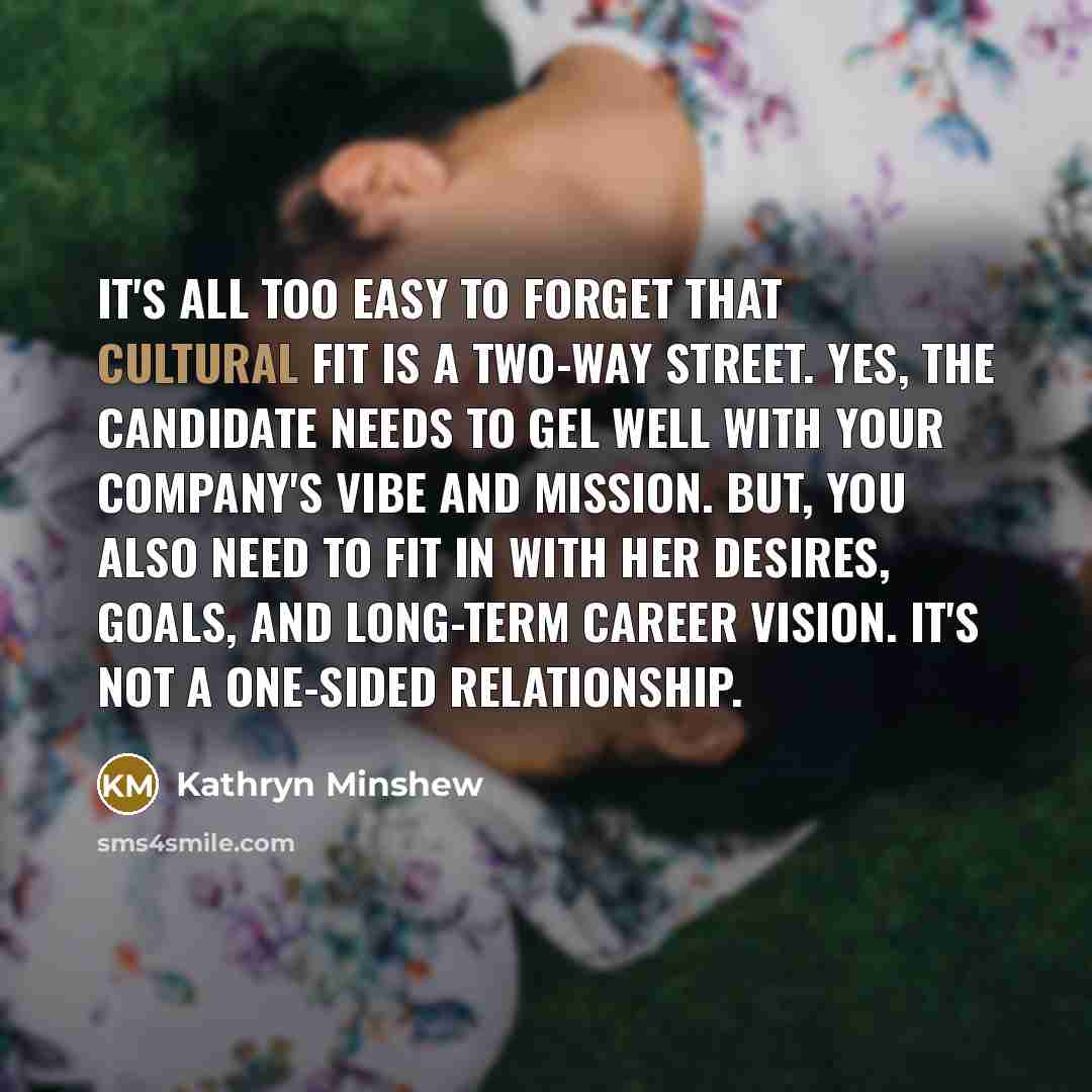 “It's all too easy to forget that cultural fit is…” quote by Kathryn Minshew