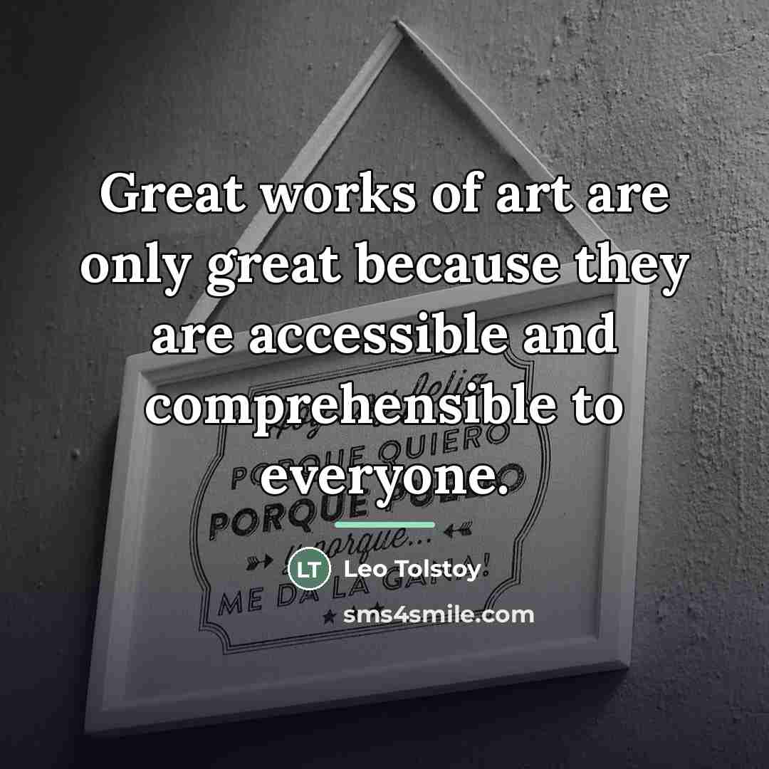 “Great works of art are only great because they are…” quote by Leo Tolstoy