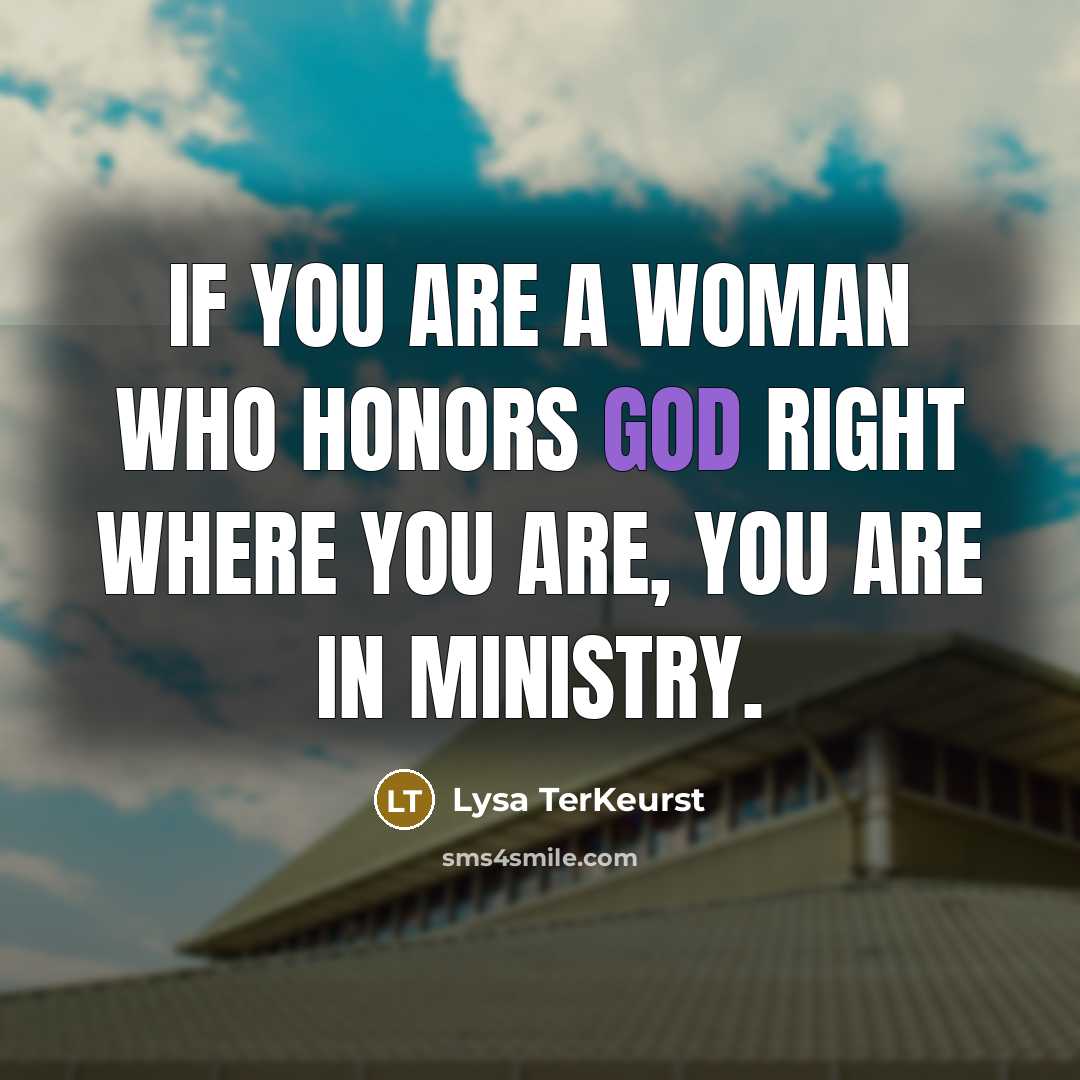 “If you are a woman who honors God right where…” quote by Lysa TerKeurst