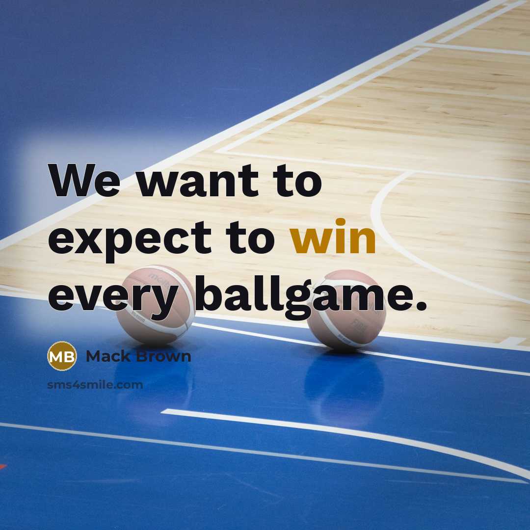 “We want to expect to win every ballgame.…” quote by Mack Brown