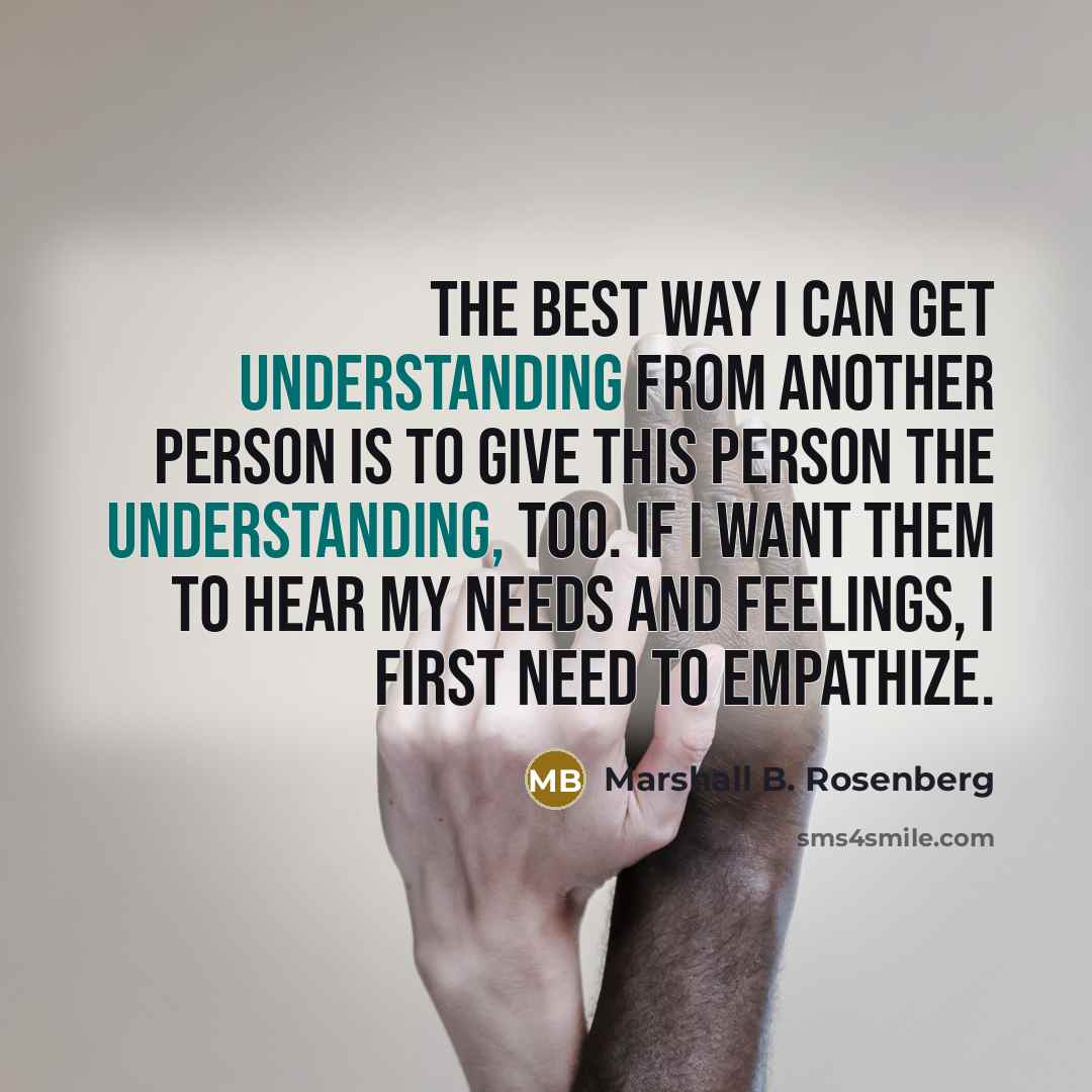 “The best way I can get understanding from another person…” quote by Marshall B. Rosenberg