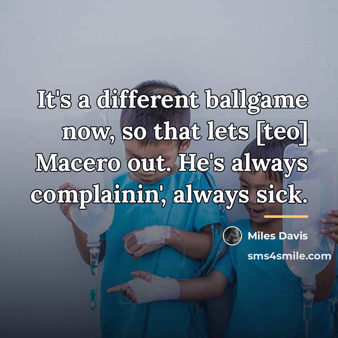 “It's a different ballgame now, so that lets [teo] Macero…” quote by Miles Davis