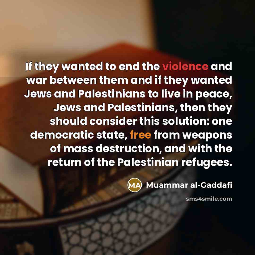 “If they wanted to end the violence and war between…” quote by Muammar al-Gaddafi