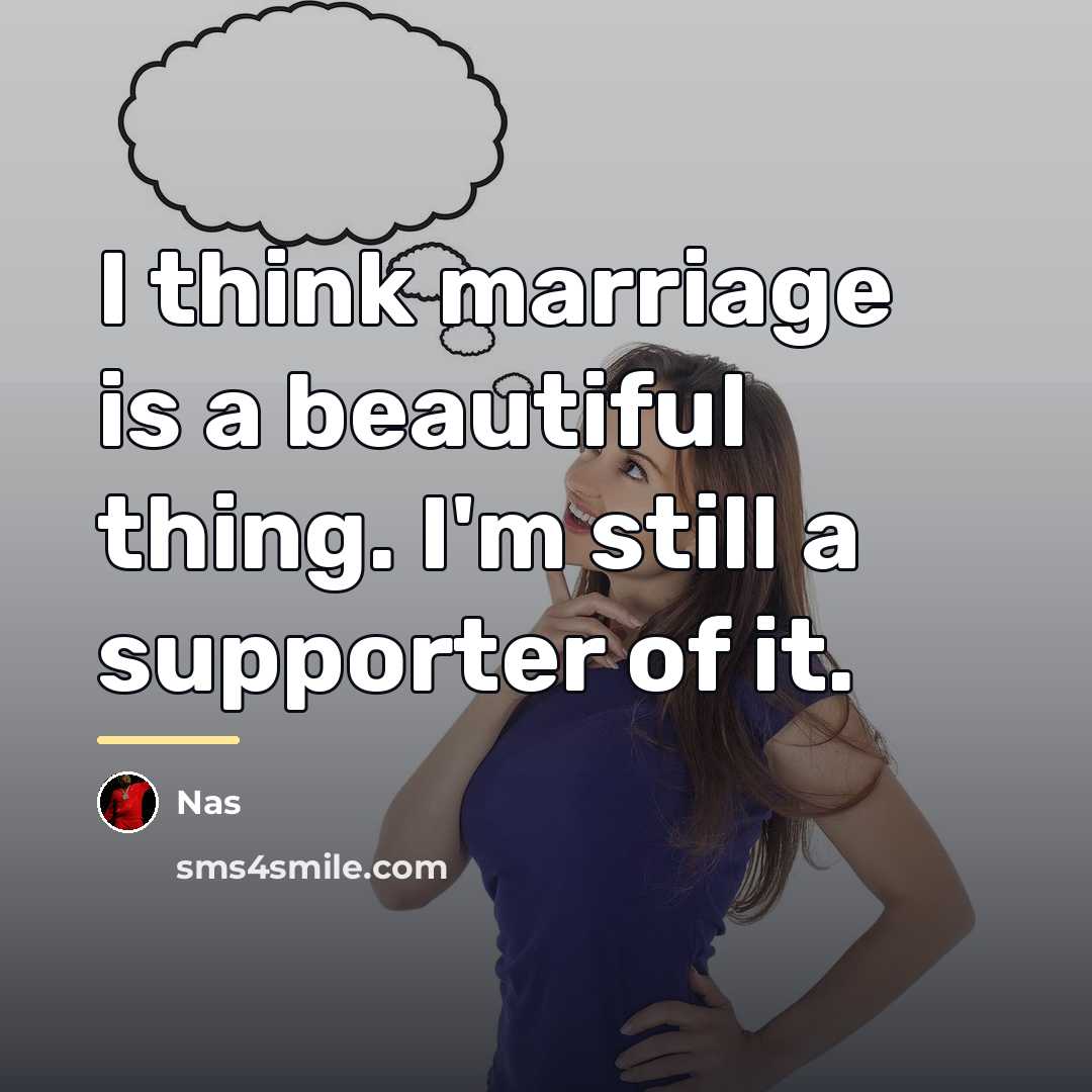 “I think marriage is a beautiful thing. I'm still a…” quote by Nas