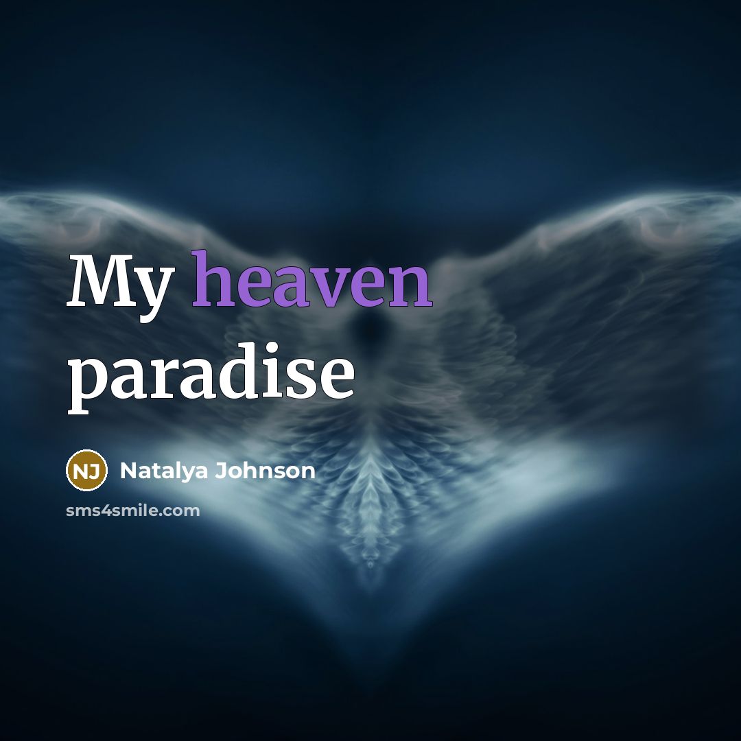 “My heaven paradise…” quote by Natalya Johnson