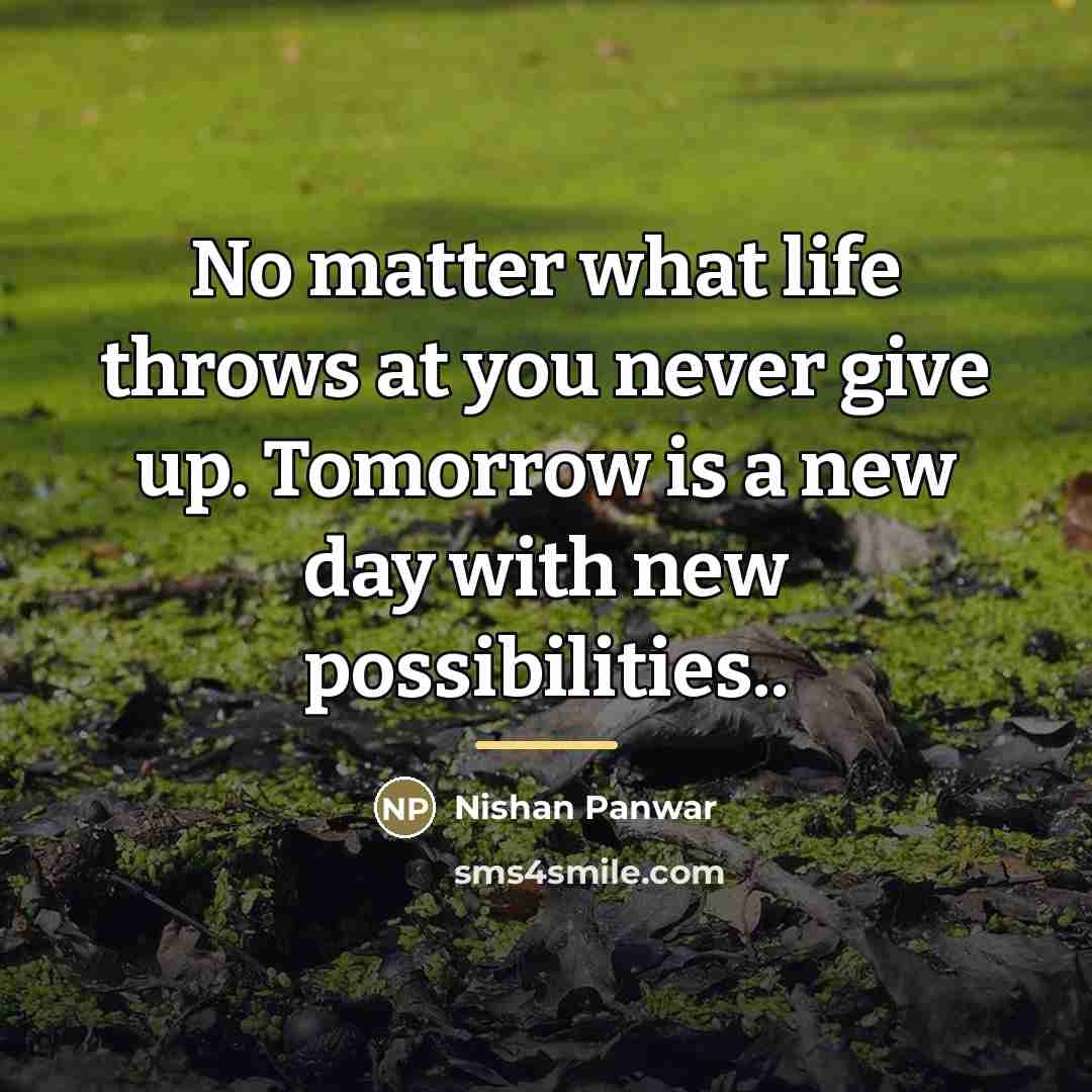“No matter what life throws at you never give up.…” quote by Nishan Panwar