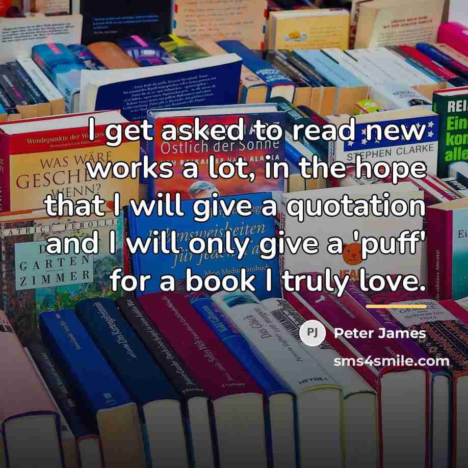 “I get asked to read new works a lot, in…” quote by Peter James
