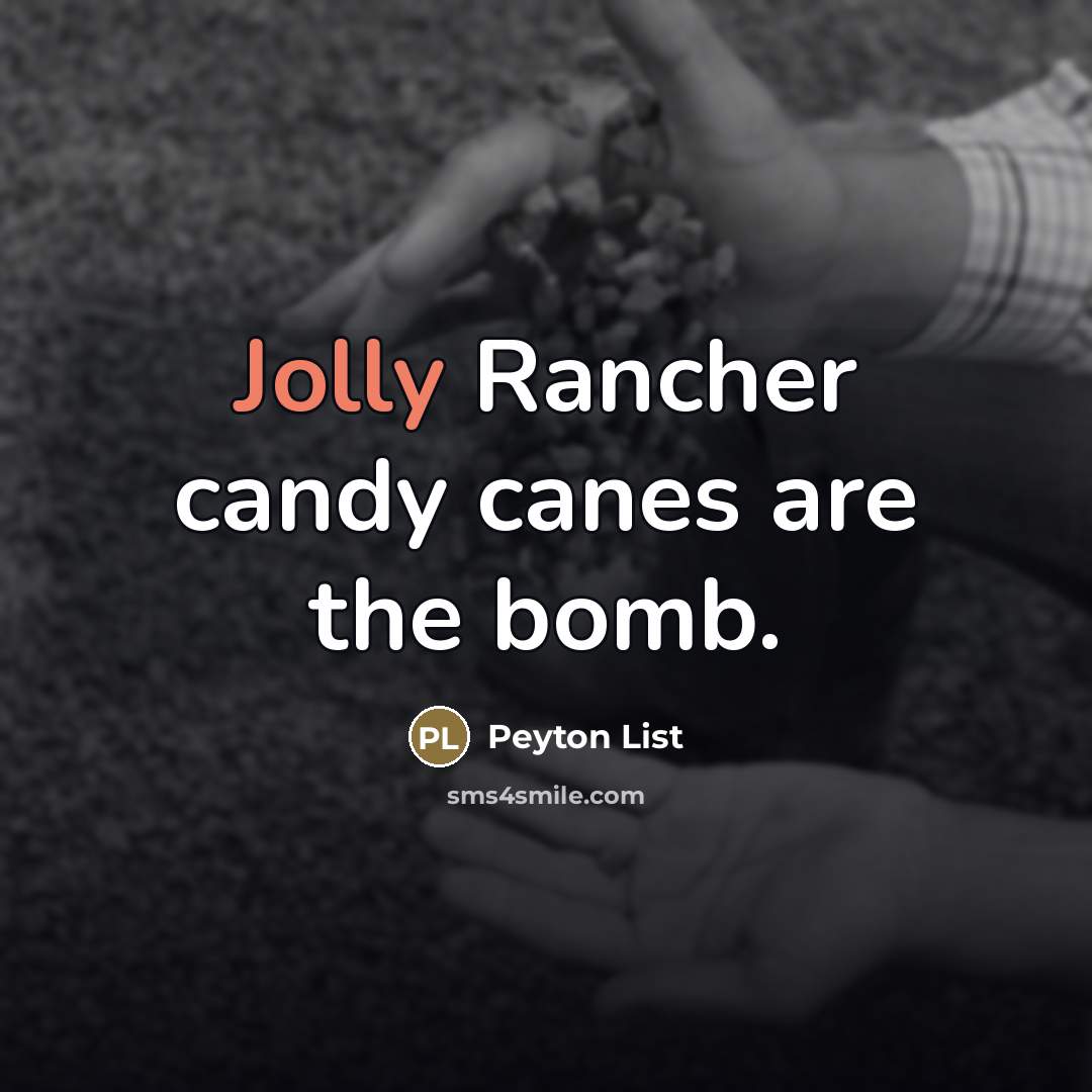 “Jolly Rancher candy canes are the bomb.…” quote by Peyton List
