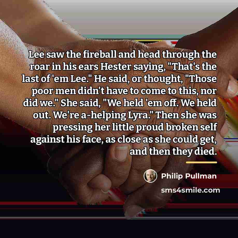 “Lee saw the fireball and head through the roar in…” quote by Philip Pullman