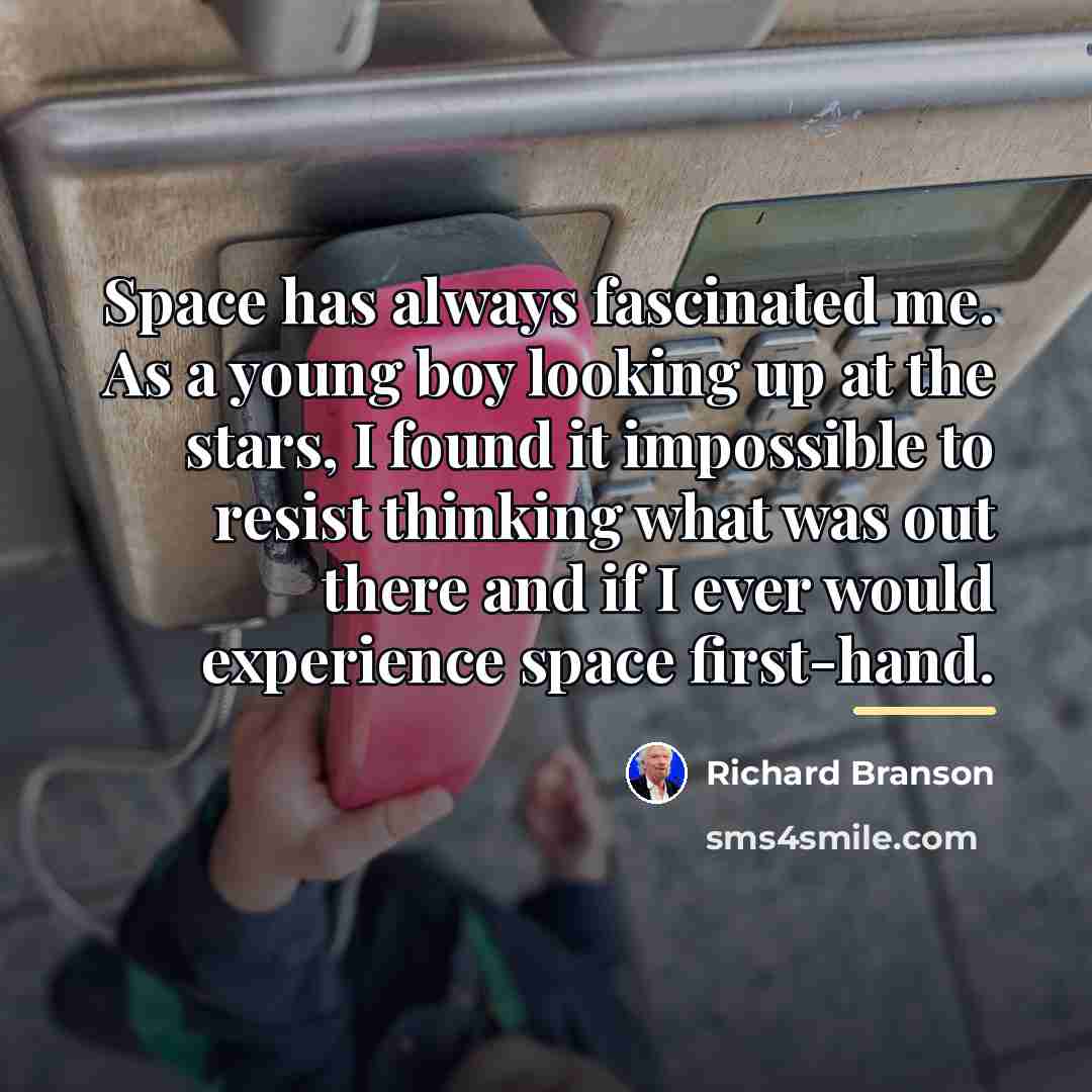 “Space has always fascinated me. As a young boy looking…” quote by Richard Branson