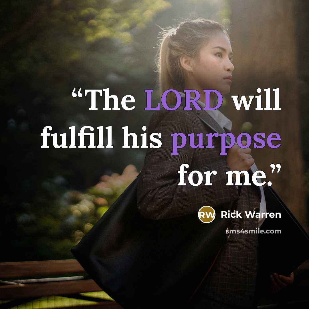 “The LORD will fulfill his purpose for me.” quote by Rick Warren