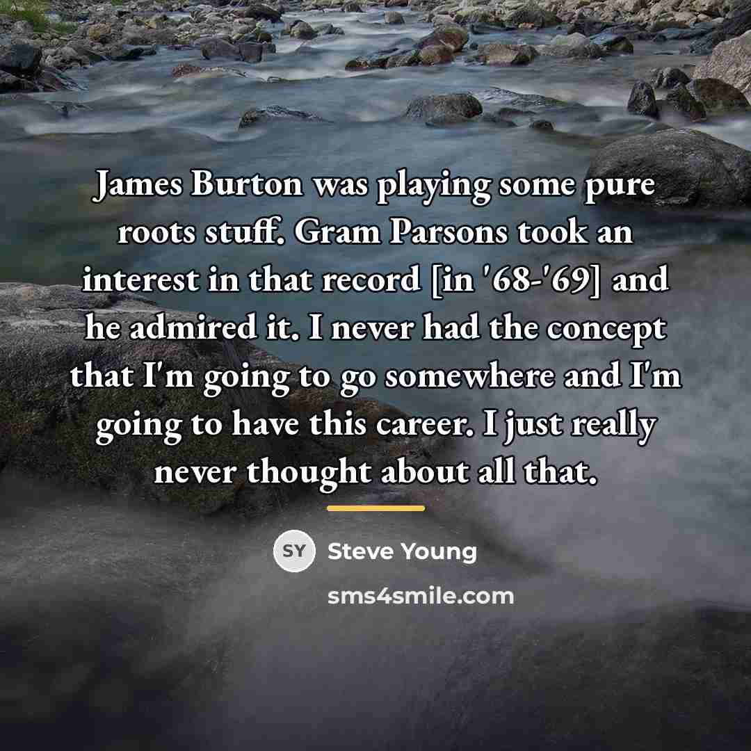 “James Burton was playing some pure roots stuff. Gram Parsons…” quote by Steve Young